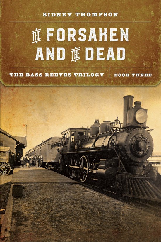 The Bass Reeves Trilogy 3 - The Forsaken and the Dead - cover