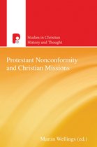 Studies in Christian History and Thought- Protestant Nonconformity and Christian Missions