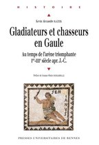 Histoire - Gladiateurs et chasseurs en Gaule