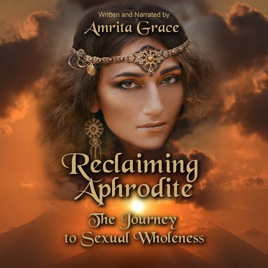 Reclaiming Aphrodite-The Journey to Sexual Wholeness - cover