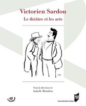 Spectaculaire Théâtre - Victorien Sardou