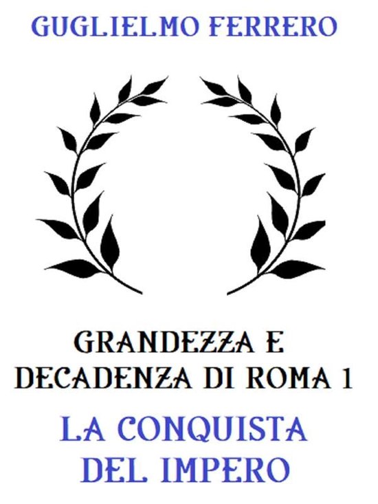 Grandezza e Decadenza di Roma 1 - Grandezza e decadenza di R ... - cover