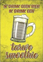 Spreukenbordje: Ik drink geen bier, ik drink een tarwe smoothie! | Houten Tekstbord