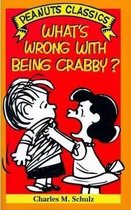 Peanuts Classics. What's Wrong With Being Crabby?