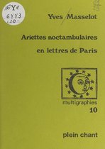 Ariettes noctambulaires en lettres de Paris