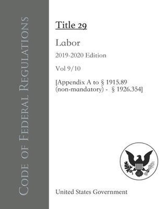 Code of Federal Regulations Title 29 Labor 20192020 Edition Vol 9/10