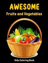 Awesome Fruits and Vegetables Kids Coloring Book