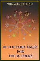 Dutch Fairy Tales for Young Folks