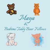 Maya & Bedtime Teddy Bear Fellows