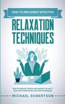 How To Implement Effective Relaxation Techniques