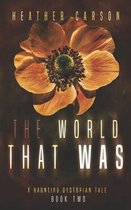 A Haunting Dystopian Tale-The World that Was