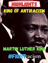 Highlights Antiracism King Martin Luther King #fightracism: The voice of human right books for kids