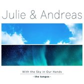 Julie & Andreas - With The Sky In Our Hands - The Tangos (CD)