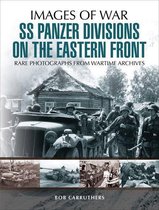 Images of War - SS Panzer Divisions on the Eastern Front