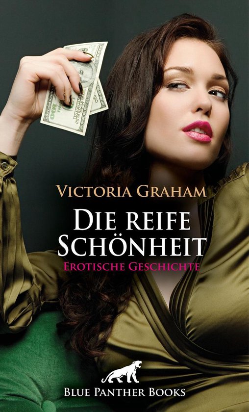 Love Passion And Sex Die Reife Schönheit Erotische Geschichte Ebook