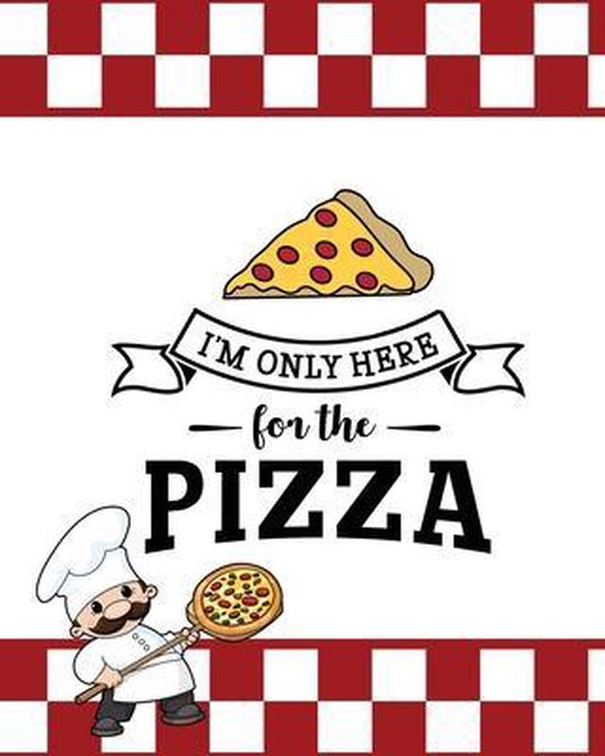 I'm Only Here For The Pizza, Pizza Review Journal - cover
