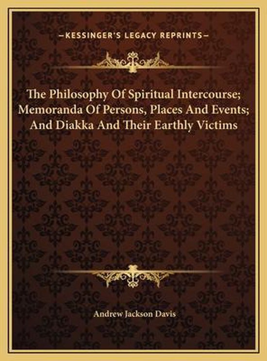 The Philosophy of Spiritual Intercourse; Memoranda of Person ... - cover