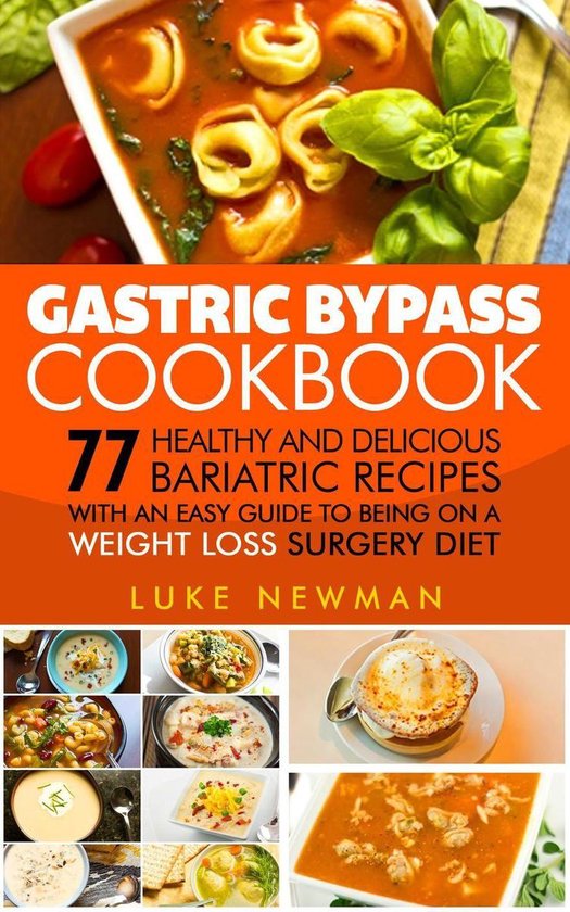 Gastric Bypass Cookbook 77 Healthy And Delicious Bariatric Recipes With An Easy Guide