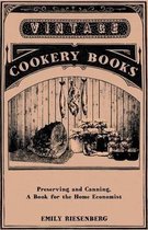 Preserving And Canning - A Book For The Home Economist