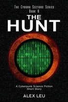The Cyborg Sectors Series 6 - The Hunt: A Cyberpunk Science Fiction Short Story