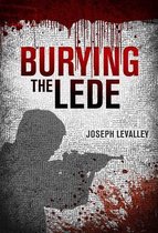 A Tony Harrington Novel- Burying the Lede