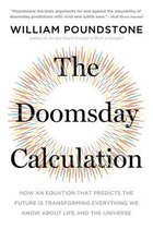 The Doomsday Calculation How an Equation That Predicts the Future Is Transforming Everything We Know about Life and the Universe