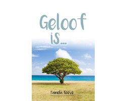 Geloof is...