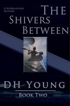 Dark Moves Beneath 2 - The Shivers Between, Book II
