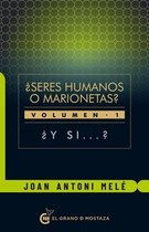 Seres Humanos O Marionetas - Vol. I