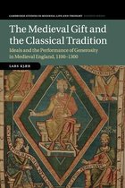 Cambridge Studies in Medieval Life and Thought: Fourth SeriesSeries Number 114-The Medieval Gift and the Classical Tradition