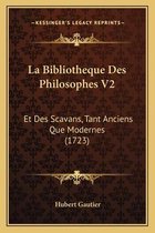 La Bibliotheque Des Philosophes V2