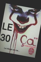 Le 30. La trilogie de rue.