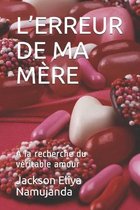 L'Erreur de Ma Mere