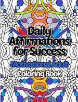 Daily Affirmations for Success Motivational Adult Coloring Book