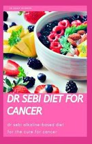 Dr Sebi Diet for Cancer
