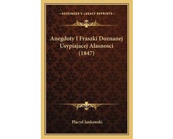 Anegdoty I Fraszki Doznanej Usypiajacej Alasnosci (1847)