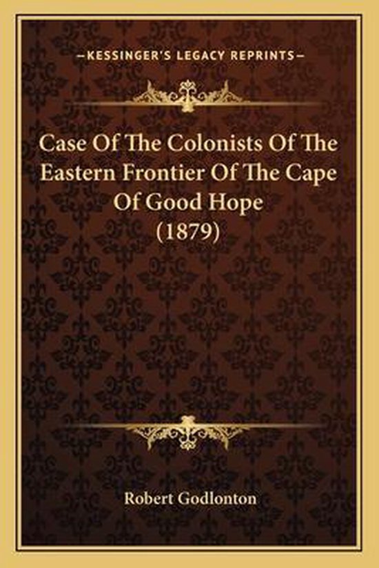Case of the Colonists of the Eastern Frontier of the Cape of ... - cover