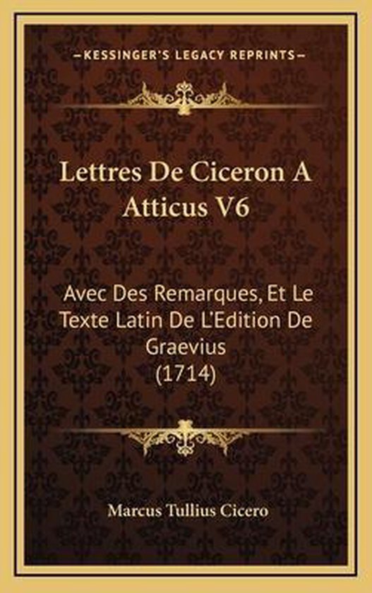 Lettres de Ciceron a Atticus V6, Marcus Tullius Cicero | 9781166389192 ...