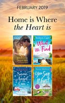 The Home Is Where The Heart Is Collection: Snow Angel Cove (Haven Point) / Smooth-Talking Cowboy (A Gold Valley Novel) / What We Find (Sullivan's Crossing) / You Say It First (Happily Inc)
