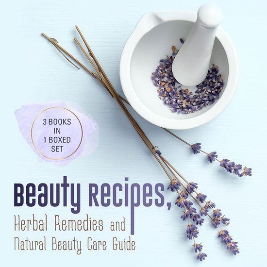 Beauty Recipes, Herbal Remedies and Natural Beauty Care Guid ... - cover