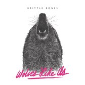 Wolves Like Us - Brittle Bones (LP)