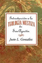 Introduccion a La Teología Mestiza De San Agustín