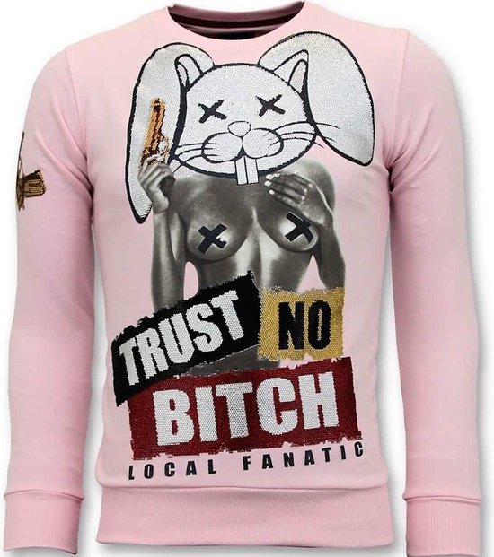 Local Fanatic Exclusive Pull Men - Trust No Bitch - Pull Rose XXL pour Homme