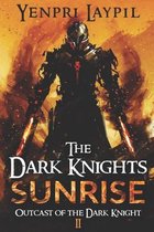 The Dark Knights Sunrise