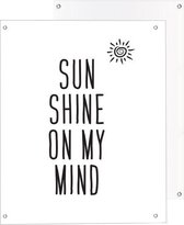 Tuinposter | Quote - Sunshine on my Mind |  40 x 50 cm | PosterGuru