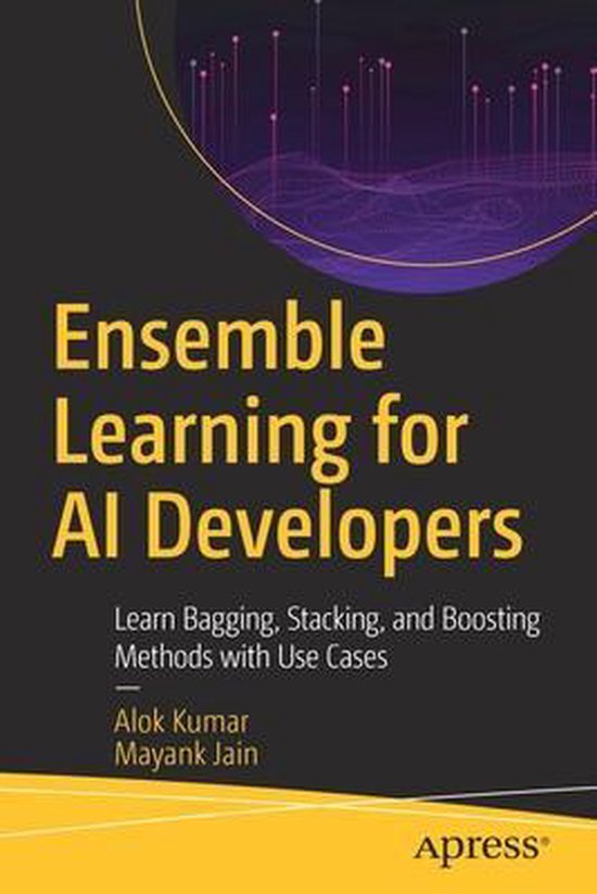 Ensemble Learning for AI Developers | 9781484259399 | Alok Kumar ...
