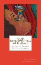 Poesia Neorromantica Vol III - Parte II. Catalan - Espanol / Catala - Espanyol