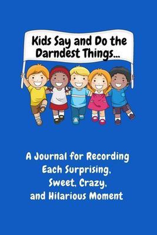 Kids Say and Do the Darndest Things (Blue Cover) - cover