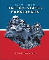 Little Book of United States Presidents: In Their Own Words