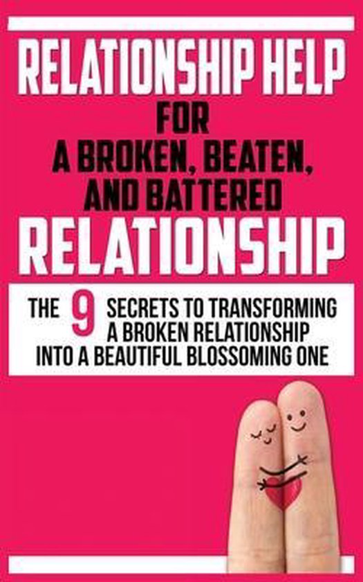 Relationship Help for a Broken, Beaten, and Battered Relatio ... - cover
